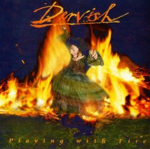 Dervish, Playing with Fire (1996)