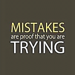 mistakes are proof of trying
